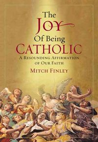 Produktbild: Finley, M: Joy of Being Catholic