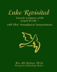 Produktbild: Luke Revisited: Favorite Scriptures of the Gospel of Luke With their Metaphysical Interpretations