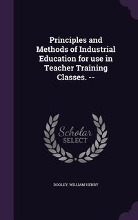 Produktbild: Principles and Methods of Industrial Education for use in Teacher Training Classes. --