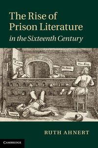 Produktbild: The Rise of Prison Literature in the Sixteenth Century