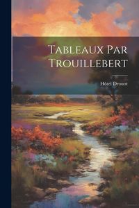 Produktbild: Tableaux par Trouillebert