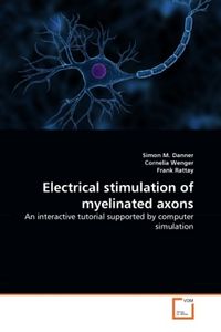 Produktbild: Danner, S: Electrical stimulation of myelinated axons