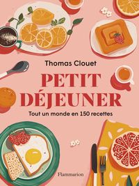 Produktbild: Petit d&eacute;jeuner : tout un monde en 150 recettes