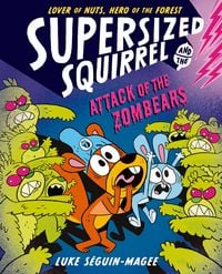 Produktbild: Supersized Squirrel: Attack of the Zombears