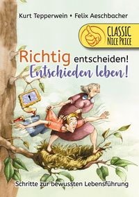 Produktbild: Richtig entscheiden! Entschieden leben!