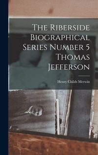 Produktbild: The Riberside Biographical Series Number 5 Thomas Jefferson