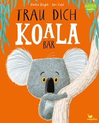 Bild vom Artikel Trau dich, Koalabär vom Autor Rachel Bright