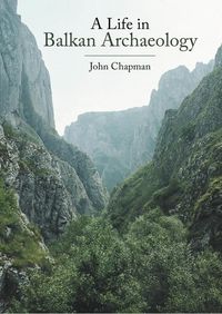 Produktbild: A Life in Balkan Archaeology