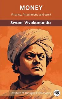 Bild vom Artikel Money: Finance, Attachment, and Work (by ITP Press) vom Autor Swami Vivekananda