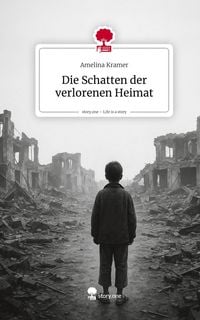 Produktbild: Die Schatten der verlorenen Heimat. Life is a Story - story.one