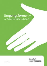 Produktbild: Umgangsformen - nur Relikte aus fr&uuml;heren Zeiten? / Lehrer