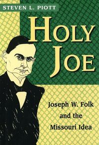 Produktbild: Holy Joe: Joseph W. Folk and the Missouri Idea