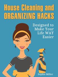 Produktbild: House Cleaning and Organizing Hacks: Designed to Make Your Life Way Easier