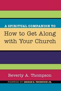 Produktbild: A Spiritual Companion to How to Get Along with Your Church
