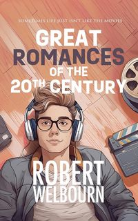 Produktbild: Great Romances of the 20th Century: What if life isn't actually like the movies?