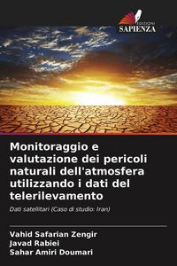Produktbild: Monitoraggio e valutazione dei pericoli naturali dell'atmosfera utilizzando i dati del telerilevamento