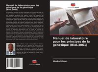Produktbild: Manuel de laboratoire pour les principes de la g&eacute;n&eacute;tique (Biol.3061)