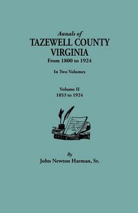 Produktbild: Annals of Tazewell County, Virginia, from 1800 to 1924. in Two Volumes. Volume II, 1853-1924