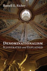Produktbild: Denominationalism Illustrated and Explained