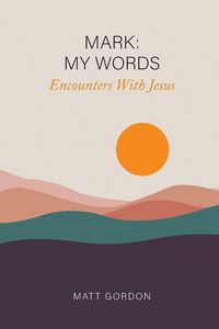 Produktbild: Mark My Words - Encounters With Jesus
