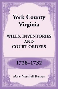 Produktbild: York County, Virginia Wills, Inventories and Court Orders, 1728-1732