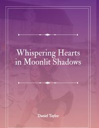 Produktbild: Whispering Hearts in the Moonlight Shadows (Romance, #1)