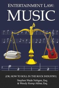 Produktbild: Entertainment Law: Music: (Or, How to Roll in the Rock Industry)