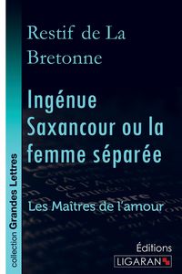 Produktbild: Ing&eacute;nue Saxancour ou la femme s&eacute;par&eacute;e (grands caract&egrave;res)