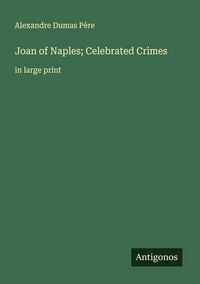 Produktbild: Joan of Naples; Celebrated Crimes