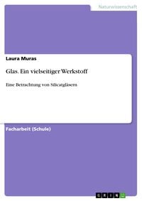 Produktbild: Glas. Ein vielseitiger Werkstoff