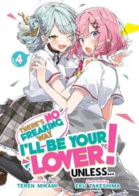 Produktbild: There's No Freaking Way I'll Be Your Lover! Unless... (Light Novel) Vol. 4