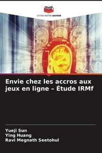 Produktbild: Envie chez les accros aux jeux en ligne - &Eacute;tude IRMf