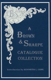 Produktbild: A Brown & Sharpe Catalogue Collection, 1868-1899