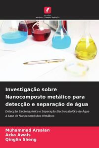 Produktbild: Investiga&ccedil;&atilde;o sobre Nanocomposto met&aacute;lico para detec&ccedil;&atilde;o e separa&ccedil;&atilde;o de &aacute;gua