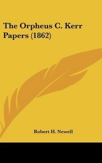 Produktbild: Newell, R: Orpheus C. Kerr Papers (1862)