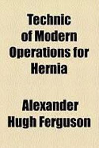 Produktbild: Technic of Modern Operations for Hernia