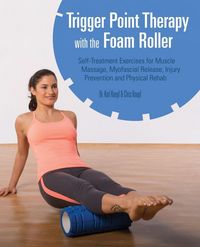 Produktbild: Trigger Point Therapy with the Foam Roller