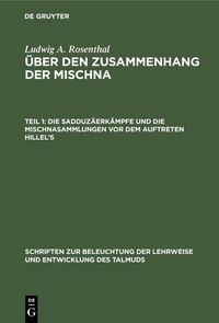 Produktbild: Die Sadduz&auml;erk&auml;mpfe und die Mischnasammlungen vor dem Auftreten Hillel's