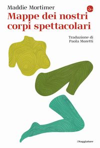 Produktbild: Mappe dei nostri corpi spettacolari