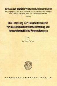 Produktbild: Die Erfassung der Haushaltsstruktur f&uuml;r die sozial&ouml;konomische Beratung und hauswirtschaftliche Regionalanalyse.