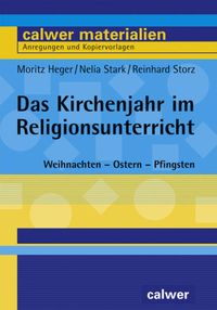 Bild vom Artikel Das Kirchenjahr im Religionsunterricht vom Autor Moritz Heger