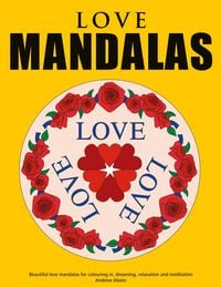 Produktbild: Love Mandalas - Beautiful love mandalas for colouring in, dreaming, relaxation and meditation