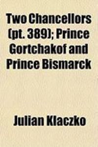 Produktbild: Two Chancellors (PT. 389); Prince Gortchakof and Prince Bismarck