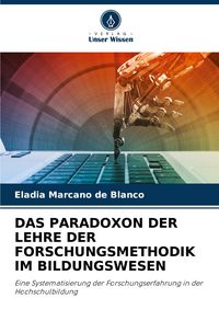 Produktbild: Das Paradoxon der Lehre der Forschungsmethodik im Bildungswesen