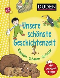 Produktbild: Duden 24+: Unsere sch&ouml;nste Geschichtenzeit. Kuschel, Schauen, Vorlesen!