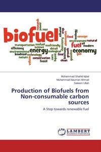 Produktbild: Production of Biofuels from Non-consumable carbon sources
