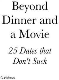 Produktbild: Beyond Dinner and a Movie, 25 Dates that don't Suck.