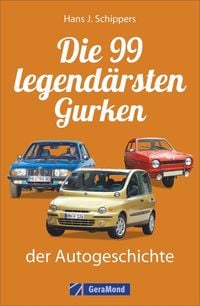 Bild vom Artikel Die 99 legendärsten Gurken der Autogeschichte vom Autor Hans J. Schippers