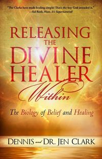 Bild vom Artikel Releasing the Divine Healer Within: The Biology of Belief and Healing vom Autor Dennis Clark
