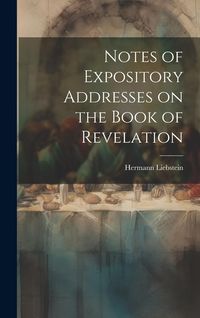 Produktbild: Notes of Expository Addresses on the Book of Revelation